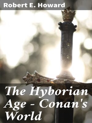 cover image of The Hyborian Age--Conan's World